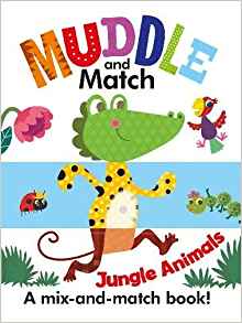 Muddle & Match - Jungle Animals: A Mix-and-Match Book!