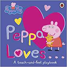 Peppa Loves: A Touch-and-Feel Playbook (Peppa Pig)