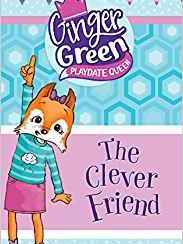 The Clever Friend (Ginger Green, Playdate Queen)