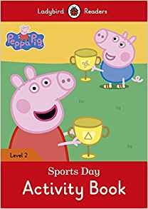 Peppa Pig: Sports Day Activity Book - Ladybird Readers Level 2