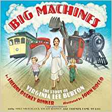 Big Machines: The Story of Virginia Lee Burton