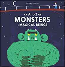 An A - Z of Monsters and Magical Beings (Magma for Laurence King)