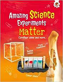 Matter: Amazing Science Experiments