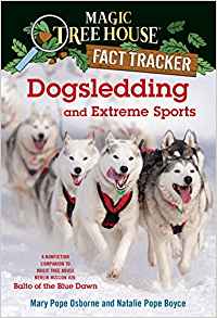 Dogsledding and Extreme Sports: A nonfiction companion to Magic Tree House #54: Balto of the Blue Dawn (Magic Tree House (R) Fact Tracker)