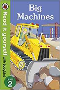 Big Machines - Read it yourself with Ladybird: Level 2 (non-fiction)