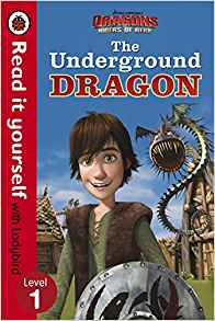 Dragons: The Underground Dragon - Read It Yourself with Ladybird - Level 1