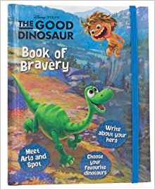 Disney Pixar the Good Dinosaur Book of Bravery