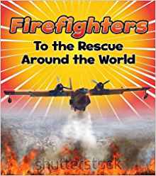 Firefighters to the Rescue Around the World (Read and Learn: To The Rescue!)