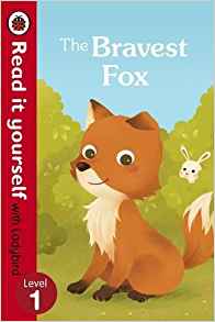 Read It Yourself with Ladybird Bravest Fox (mini Hc): Level 1