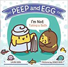 Peep and Egg: I'm Not Taking a Bath