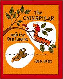 The Caterpillar and the Polliwog