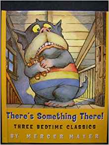 There's Something There!: Three Bedtime Classics (There's Something There! -- Three Bedtime Classics, Includes: There's Something in My Attic, There's a Nightmare in My Closet, There's an Alligator Un