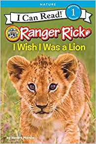 I Can Read Level 1-Ranger Rick: I Wish I Was a Lion