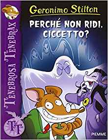 Geronimo Stilton: Perche Non Ridi, Ciccetto? (Italian Edition)