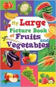 My Large Picture Book of Fruits & Vegetables