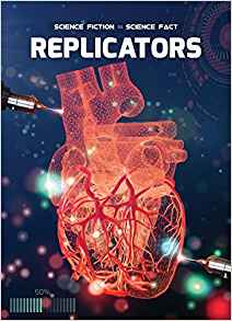 Replicators (Science Fiction to Science Fact)