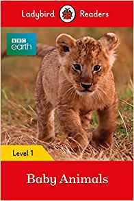 BBC Earth: Baby Animals: Level 1 (Ladybird Readers)