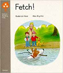 Oxford Reading Tree: Stage 1: Biff and Chip Storybooks: Fetch!