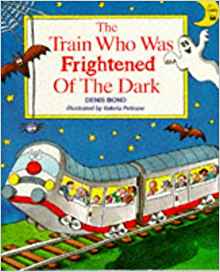 The Train Who Was Frightened of the Dark (Picture Books)