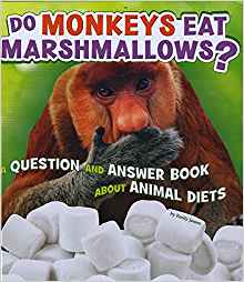 Do Monkeys Eat Marshmallows? (A+ Books: Animals, Animals!)