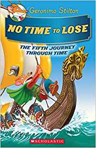 Geronimo Stilton:No Time To Lose(The Fifth Journey Through Time)