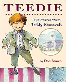 Teedie: The Story of Young Teddy Roosevelt