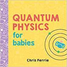 Quantum Physics for Babies (Baby University)