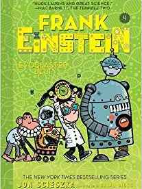 Frank Einstein and the EvoBlaster Belt (Frank Einstein series #4): Book Four