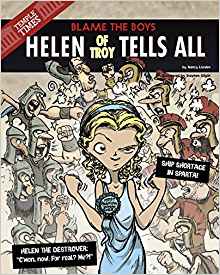 Helen of Troy Tells All: Blame the Boys (The Other Side of the Myth)