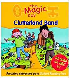 The Magic Key: Clutterland Band (The magic key story books)