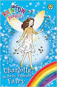 Charlotte the Baby Princess Fairy: Special (Rainbow Magic)