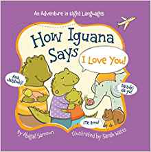 How Iguana Says I Love You! (Little Traveler Series)