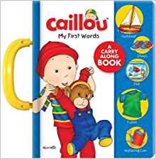 Caillou: My First Words: A Carry Along Book