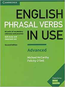 English Phrasal Verbs in Use Advanced Book with Answers: Vocabulary Reference and Practice