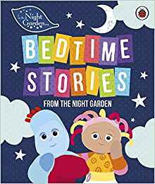 In the Night Garden: Bedtime Stories from the Night Garden