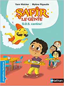 Safir Le Genie: S.O.S. Cantine! (French Edition)