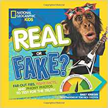 Real or Fake?: Far-Out Fibs, Fishy Facts, and Phony Photos to Test for the Truth