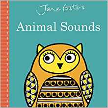 Jane Foster's Animal Sounds (Jane Foster Books)