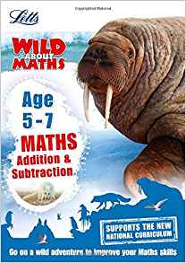 Letts Wild About ? Maths ? Addition and Subtraction Age 5-7