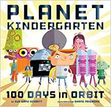 Planet Kindergarten: 100 Days in Orbit