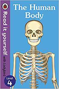 The Human Body - Read It Yourself with Ladybird Level 4