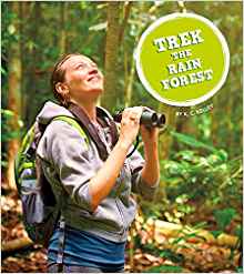 Trek the Rain Forest (Amazing Adventures)