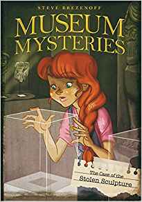 The Case of the Stolen Sculpture (Museum Mysteries)