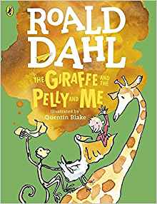 the Giraffe and the pelly and me, the