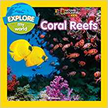 Explore My World: Coral Reefs