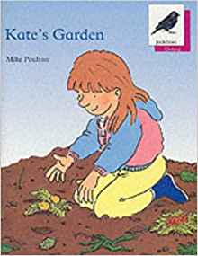 Oxford Reading Tree: Stage 10: Jackdaws Anthologies: Kate's Garden: Kate's Garden