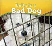 Bella is a Bad Dog
