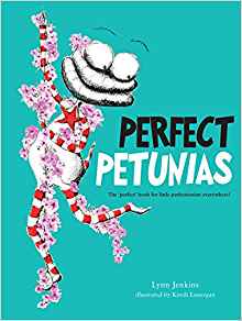 Perfect Petunias: The 'perfect' book for little perfectionists everywhere!