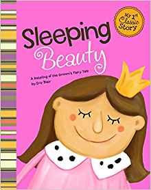 Sleeping Beauty: A Retelling of the Grimm's Fairy Tale (My First Classic Story)
