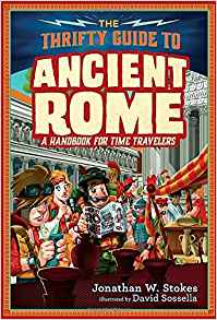 The Thrifty Guide to Ancient Rome: A Handbook for Time Travelers (The Thrifty Guides)